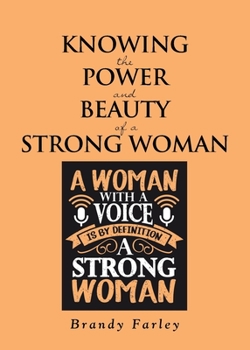 Paperback Knowing the Power and Beauty of a Strong Woman Book