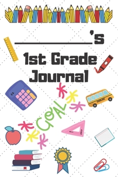 Paperback 1st Grade Journal: 1st Grade Student School Graduation Gift Journal / Notebook / Diary / Unique Greeting Card Alternative Book