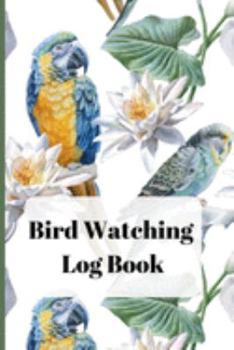 Paperback Bird Watching Log Book: Track Your Sightings With This Bird Record Notebook + Table Of Contents + Space For Your Photos and Sketch Book