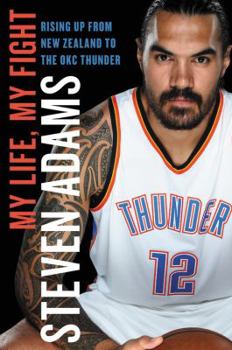 Hardcover My Life, My Fight: Rising Up from New Zealand to the Okc Thunder Book