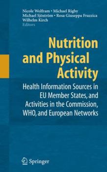 Paperback Nutrition and Physical Activity: Health Information Sources in EU Member States, and Activities in the Commission, Who, and European Networks Book