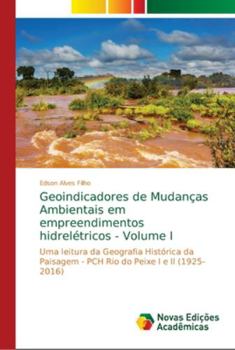 Paperback Geoindicadores de Mudanças Ambientais em empreendimentos hidrelétricos - Volume I [Portuguese] Book