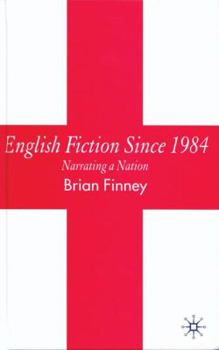 Hardcover English Fiction Since 1984: Narrating a Nation Book