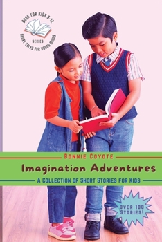 Paperback Imagination Adventures: Fantasy, Mystery, Relationships, and More! Book