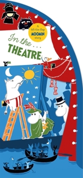 Paperback In the Theatre: A Lift-The-Flap Moomin Story Book