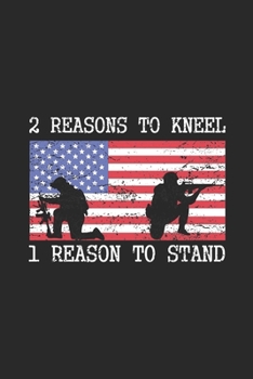2 reasons to kneel 1 reason to stand: a 4 week Self Care Planner Journal and Diary For Depression and Anger Management specifically designed for Military Members suffering from anxiety and PTSD