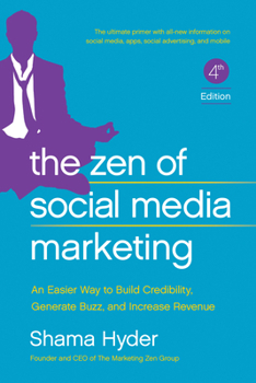 Paperback The Zen of Social Media Marketing: An Easier Way to Build Credibility, Generate Buzz, and Increase Revenue Book