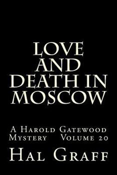 Love And Death In Moscow: A Harold Gatewood Mystery Volume 20