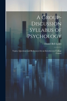 Paperback A Group-Discussion Syllabus of Psychology: Topics, Questions and References for an Introductory College Course Book