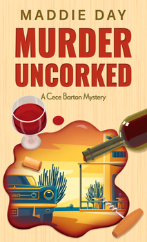 Murder Uncorked - Book #1 of the Cece Barton Mystery