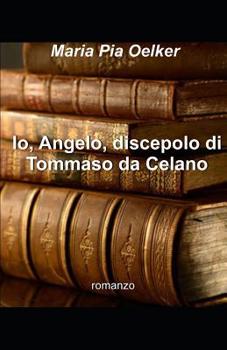 Paperback Io, Angelo, discepolo di Tommaso da Celano [Italian] Book