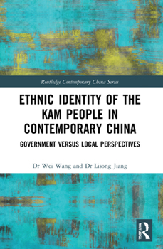 Paperback Ethnic Identity of the Kam People in Contemporary China: Government versus Local Perspectives Book