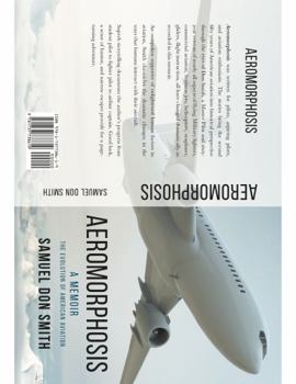 Paperback Aeromorphosis: A Memoir, The Evolution of American Aviation Book
