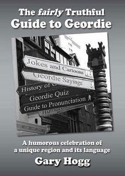 Paperback The Fairly Truthful Guide to Geordie Book