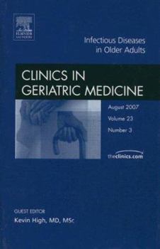 Hardcover Infectious Diseases, an Issue of Geriatric Medicine Clinics: Volume 23-3 Book