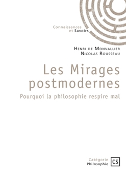 Paperback Les Mirages postmodernes: Pourquoi la philosophie respire mal [French] Book