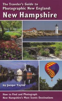 Spiral-bound The Travelers Guide to Photographic New England -- New Hampshire: How to Find and Photograph New Hampshire's Most Scenic Destinations Book