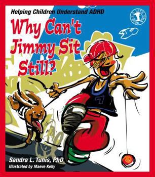 Paperback Why Can't Jimmy Sit Still?: Helping Children Understand ADHD Book