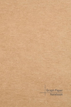 Graph Paper Notebook: 100 page graph paper notebook. Handy 6' x 9' size. This vintage style notebook is both stylish and functional. Plain brown paper cover notebook.