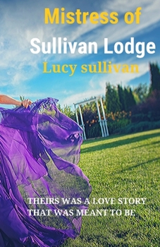 Mistress of Sullivan Lodge: Lucy Sullivan