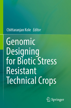 Paperback Genomic Designing for Biotic Stress Resistant Technical Crops Book