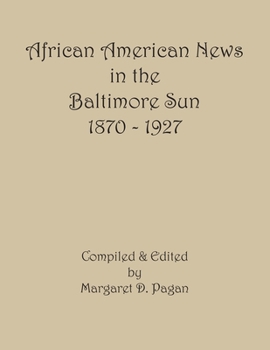 Paperback African American News in the Baltimore Sun, 1870-1927 Book