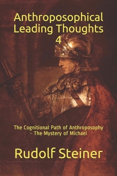 Paperback Anthroposophical Leading Thoughts 4: The Cognitional Path of Anthroposophy - The Mystery of Michael Book