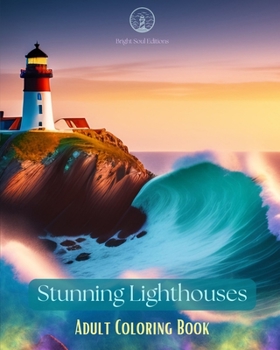 Paperback Stunning Lighthouses Adult Coloring Book Creative Designs with Amazing Lighthouses to Relief Stress and Relax: Enjoy a Pleasant Experience with This I Book