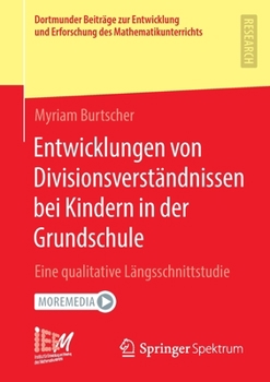 Paperback Entwicklungen Von Divisionsverständnissen Bei Kindern in Der Grundschule: Eine Qualitative Längsschnittstudie [German] Book