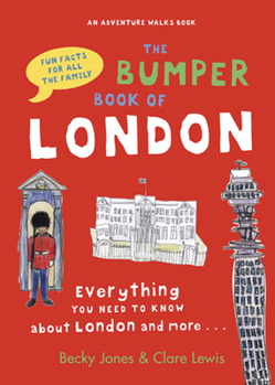 Paperback The Bumper Book of London: Everything You Need to Know about London and More... Book