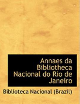 Annaes Da Bibliotheca Nacional Do Rio de Janeiro