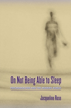 Hardcover On Not Being Able to Sleep: Psychoanalysis and the Modern World Book