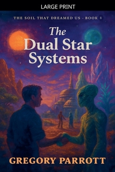 The Dual Star Systems (The Soil That Dreamed Us)