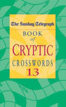 The "Sunday Telegraph" Book of Cryptic Crosswords: No. 13