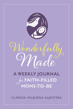 Paperback Wonderfully Made: A Weekly Journal for Faith-Filled Moms-To-Be Book