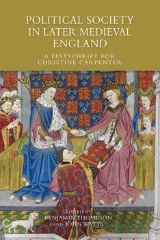 Hardcover Political Society in Later Medieval England: A Festschrift for Christine Carpenter Book