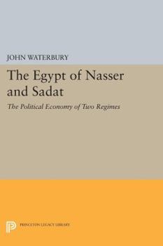 Paperback The Egypt of Nasser and Sadat: The Political Economy of Two Regimes Book