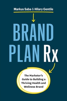 Paperback Brand Plan Rx: The Marketer's Guide to Building a Thriving Health and Wellness Brand Book