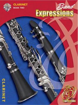Paperback Band Expressions, Book Two Student Edition: Clarinet, Book & CD [With CD] Book
