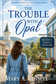 Paperback The Trouble With Opal: Whispering Pines Village Mysteries Book 1 Book