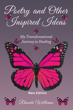 Paperback Poetry and Other Inspired Ideas: My transformational journey to healing Book