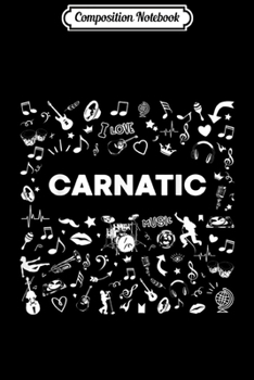 Paperback Composition Notebook: I Love Carnatic Music - World Music Journal/Notebook Blank Lined Ruled 6x9 100 Pages Book