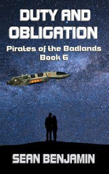 Duty and Obligation - Book #6 of the Pirates of the Badlands