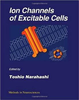 Hardcover Ion Channels of Excitable Cells, Volume 19 (Methods in Neurosciences) Book
