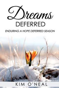Paperback Dreams Deferred: Enduring a Hope Deferred Season Book