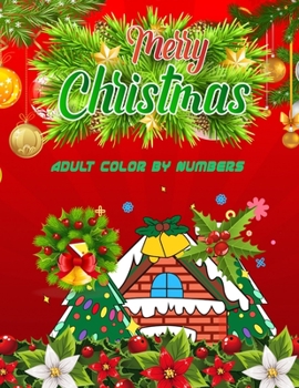 Paperback Merry Christmas Adult Color By Numbers: a beautiful colouring book with Christmas designs on a black background, for gloriously vivid colours Book