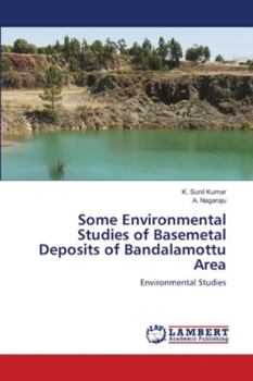 Some Environmental Studies of Basemetal Deposits of Bandalamottu Area: Environmental Studies