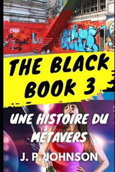 THE BLACK BOOK 3: Une histoire du Métavers