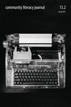 Paperback Community Literacy Journal 13.2 (Spring 2019) Book