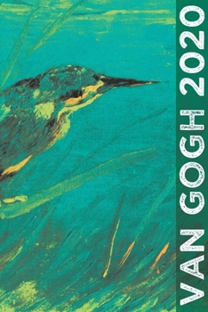 Van Gogh 2020: Art Planner and Datebook Monthly Weekly Scheduler and Organizer | Vertical Days Dated Layout with Monday Start | Aesthetic Elegant Agenda and Daily Appointment Book (Painting Series)